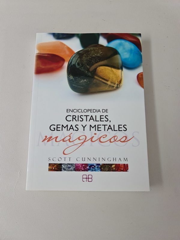 ENCICLOPEDIA DE CRISTALES, GEMAS Y METALES MAGICOS